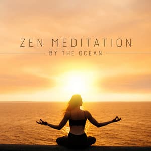 Zen Meditation By The Ocean - Zen Meditation