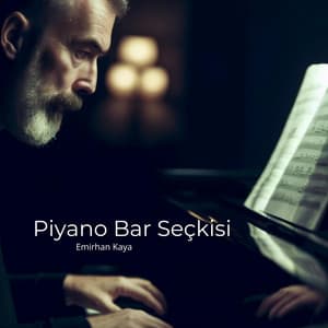 Piyano Bar Seçkisi: Piyanonun Ritmiyle Gece Yolculuğu - Emirhan Kaya