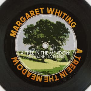 A Tree in the Meadow - Margaret Whiting
