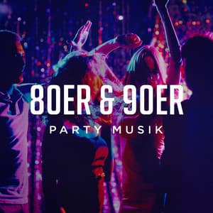 80ER & 90ER Party Musik - 90er Tanzparty