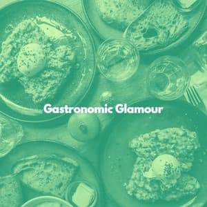 Gastronomic Glamour - Jazz for Working