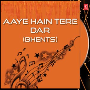 Aaye Hain Tere Dar - Babla Mehta