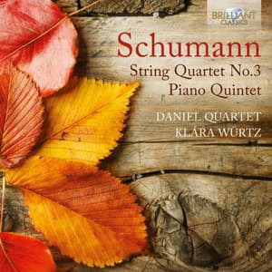 Schumann: String Quartet - Piano Quintet - Robert Schumann