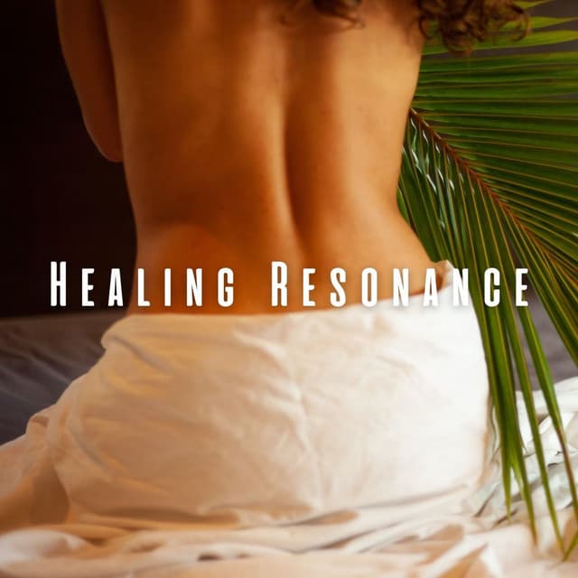 Healing Resonance: Ambient Music for a Full Body Massage - Healings Sound
