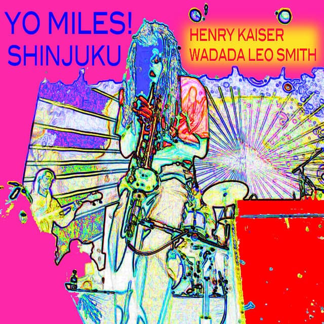 YO MILES! Shinjuku - Henry Kaiser