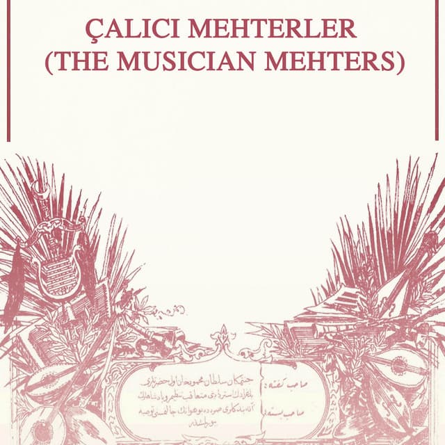Çalıcı Mehterler - Mehmet Ali Sanlıkol