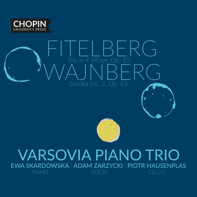 Fitelberg: Trio in F minor, Op. 10; Weinberg: Sonata No. 2, Op. 63 - Varsovia Piano Trio