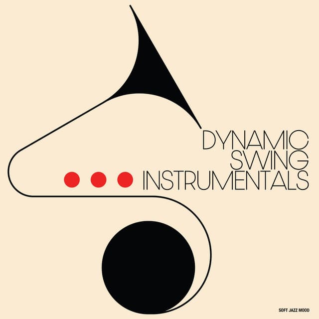 Dynamic Swing Instrumentals - Soft Jazz Mood