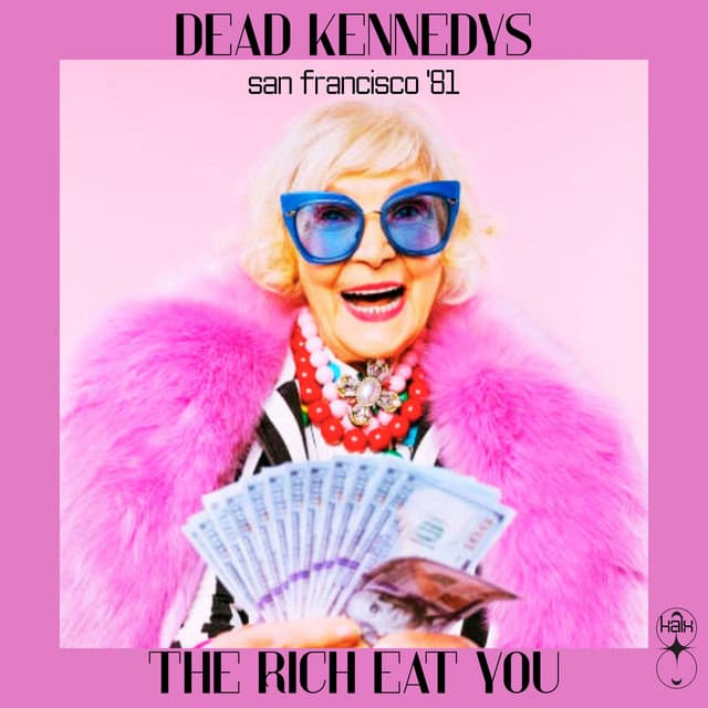 The Rich Eat You - Dead Kennedys