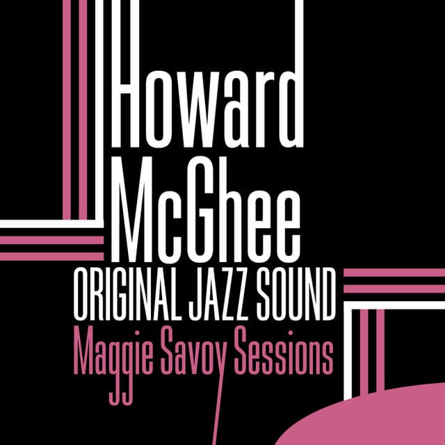 Maggie Savoy Sessions - Howard McGhee