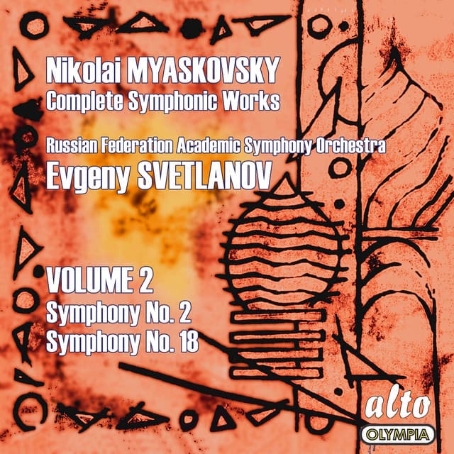 Myaskovsky: Complete Symphonies, Volume 2 – Symphonies Nos. 2 and 18 - Svetlanov - Nikolai Myaskovsky