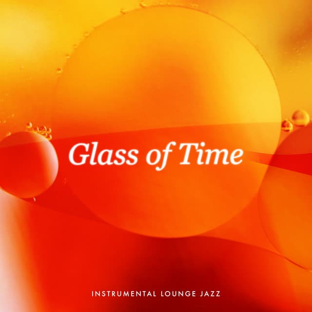 Glass of Time - Instrumental Lounge Jazz
