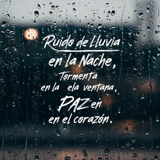 Ruido de Lluvia en la Noche, Tormenta en la ventana, paz en el corazón - Ruido de Lluvia