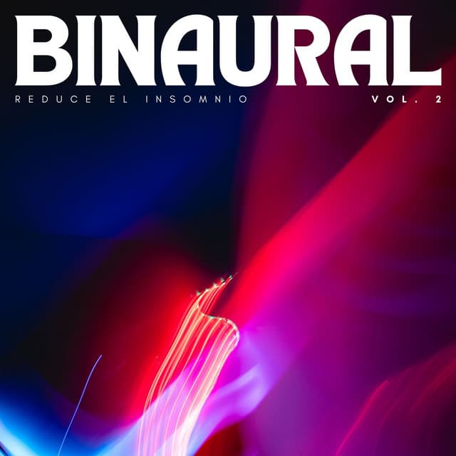 Binaural: Reduce El Insomnio Vol. 2 - Ayuda para dormir Binaural Beats