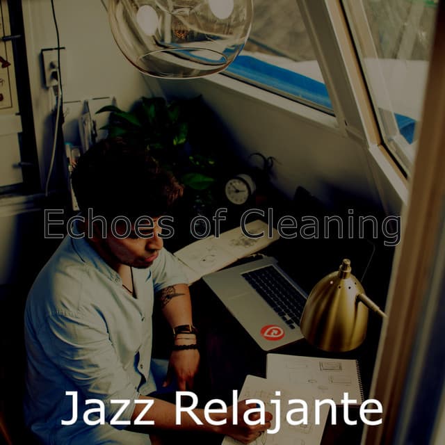 Echoes of Cleaning - Jazz Relajante