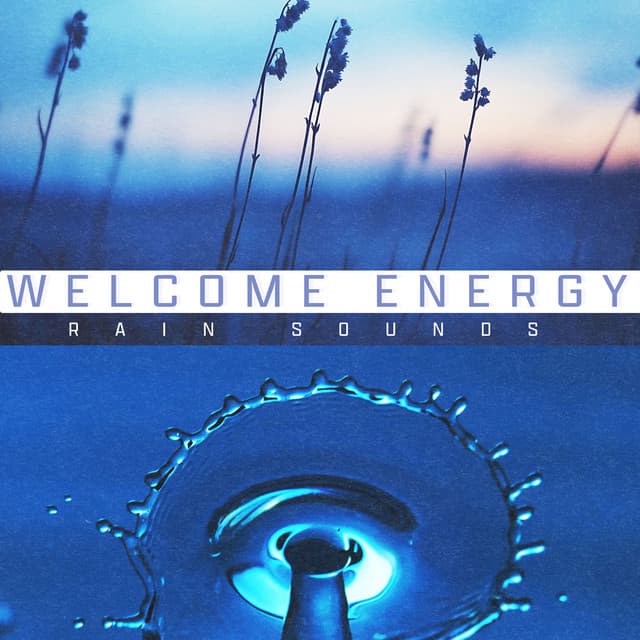 Welcome Energy - Rain Sounds