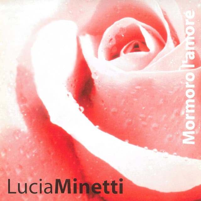 Mormoro l'amore - Lucia Minetti