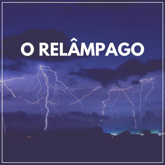 O Relâmpago - Trovoadas