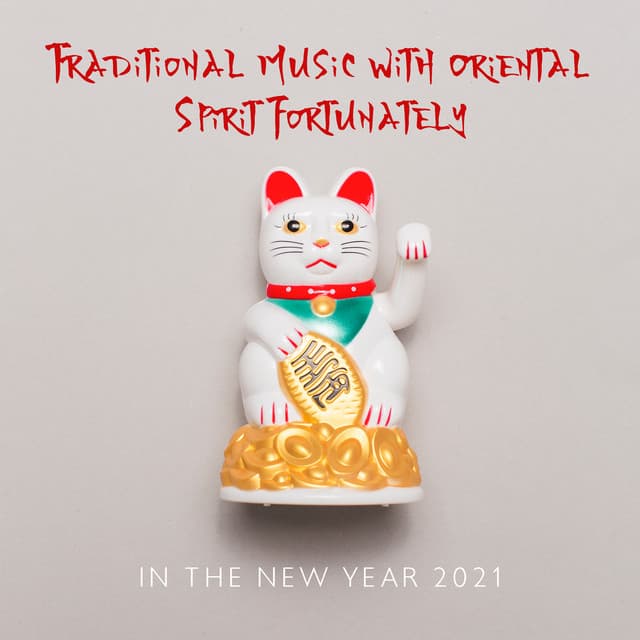 Traditional Music with Oriental Spirit Fortunately in the New Year 2021 - Oriental New Age Lounge
