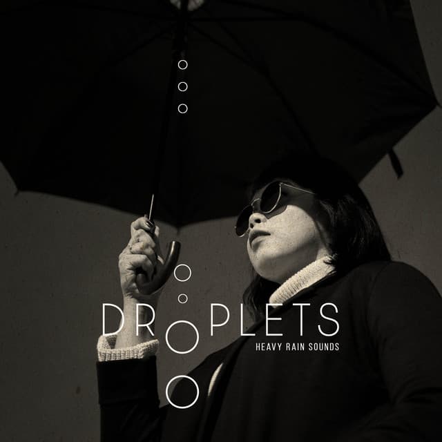 droplets - Heavy Rain Sounds