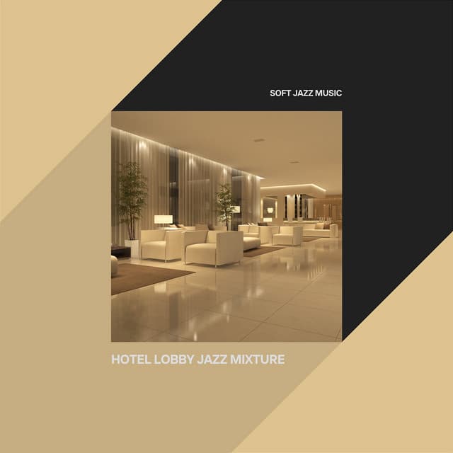 Hotel Lobby Jazz Mixture - Soft Jazz Music