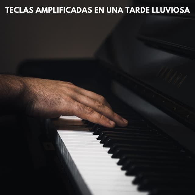 Teclas Amplificadas En Una Tarde Lluviosa - Música de día lluvioso