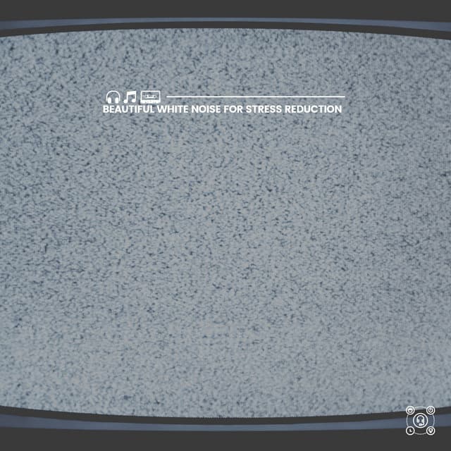 Beautiful White Noise for Stress Reduction - Background Ambiances