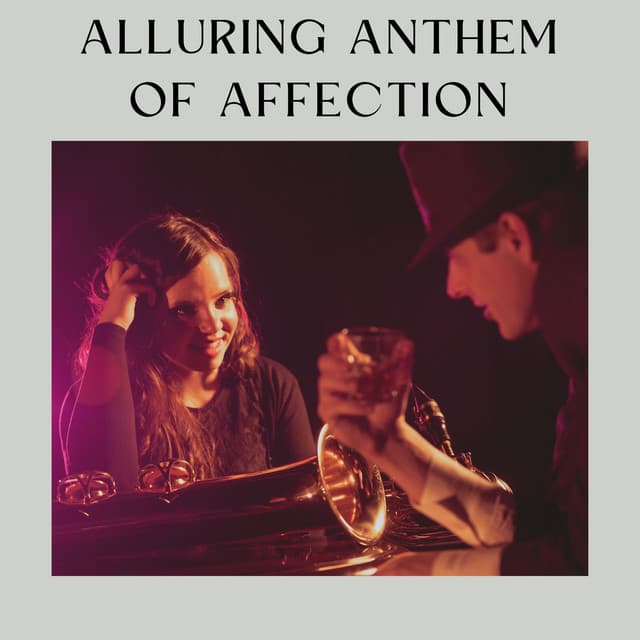 Alluring Anthem of Affection - University Jazz Cafe