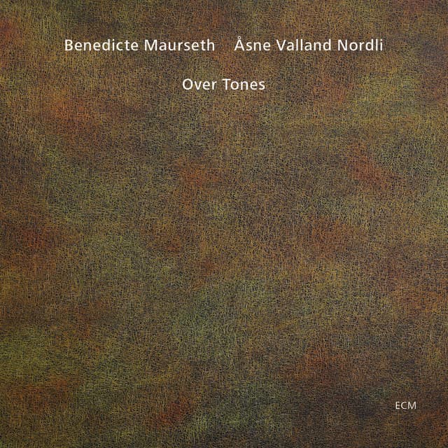 Over Tones - Benedicte Maurseth