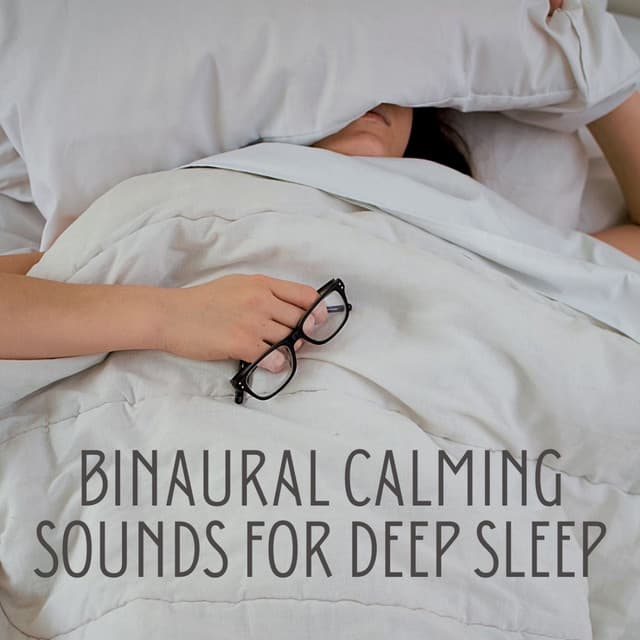 Binaural Calming Sounds for Deep Sleep - Binaural Beats Deep Sleep