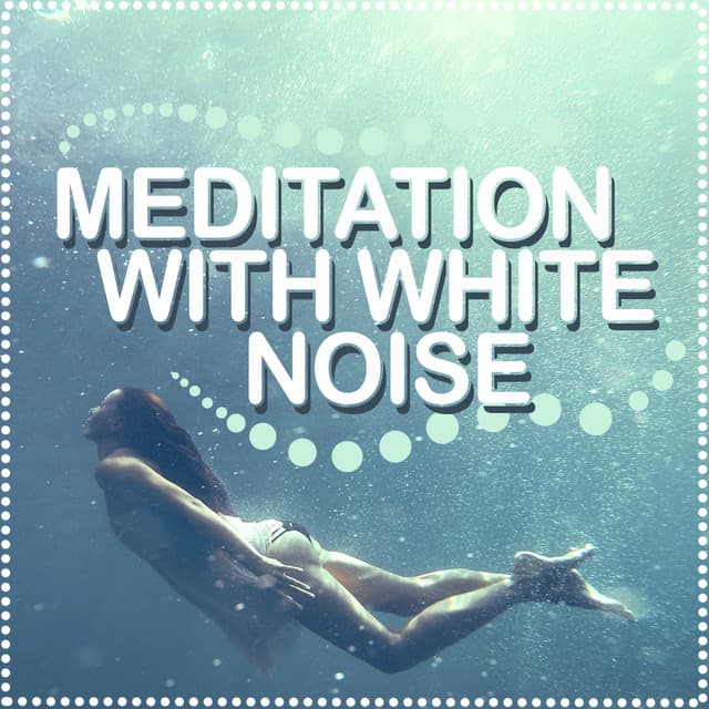 Meditation with White Noise - Zen Meditation and Natural White Noise and New Age