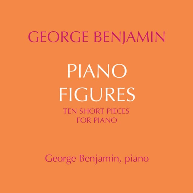 Benjamin: Piano Figures - George Benjamin