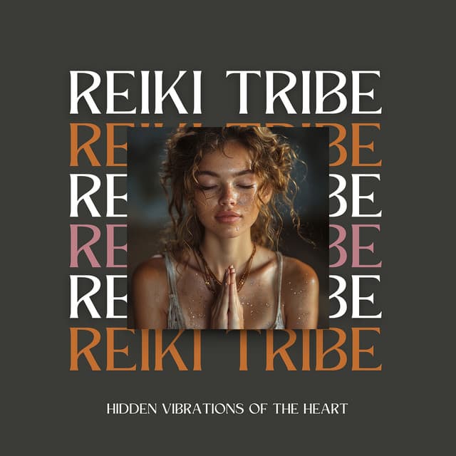 Hidden Vibrations of the Heart - Reiki Tribe