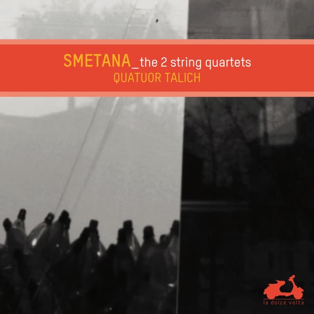 Smetana: the 2 String Quartets - Bedřich Smetana