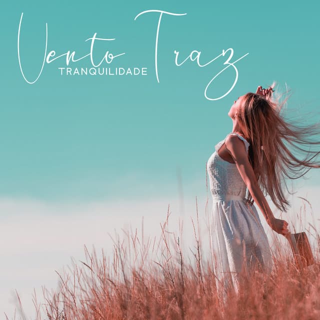 Vento Traz Tranquilidade - Natureza Musica Bem-Estar Academia