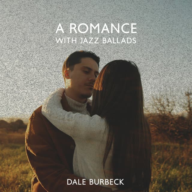 A Romance with Jazz Ballads - Dale Burbeck
