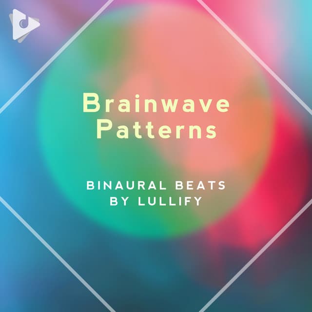 Brainwave Patterns - Binaural Beats by Lullify