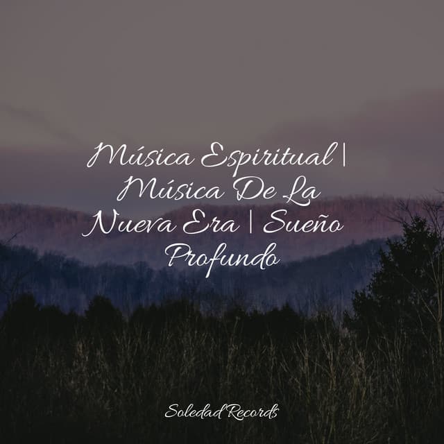 Música Espiritual | Música De La Nueva Era | Sueño Profundo - Meditación