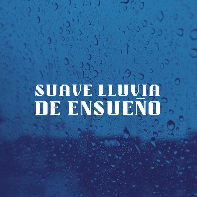 Suave Lluvia De Ensueño - Sonido de lluvia para dormir tranquilo