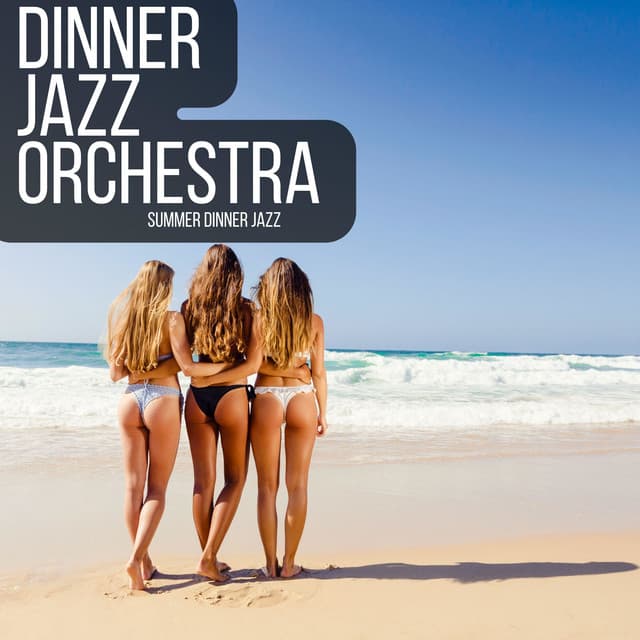 Summer Dinner Jazz - Dinner Jazz Orchestra