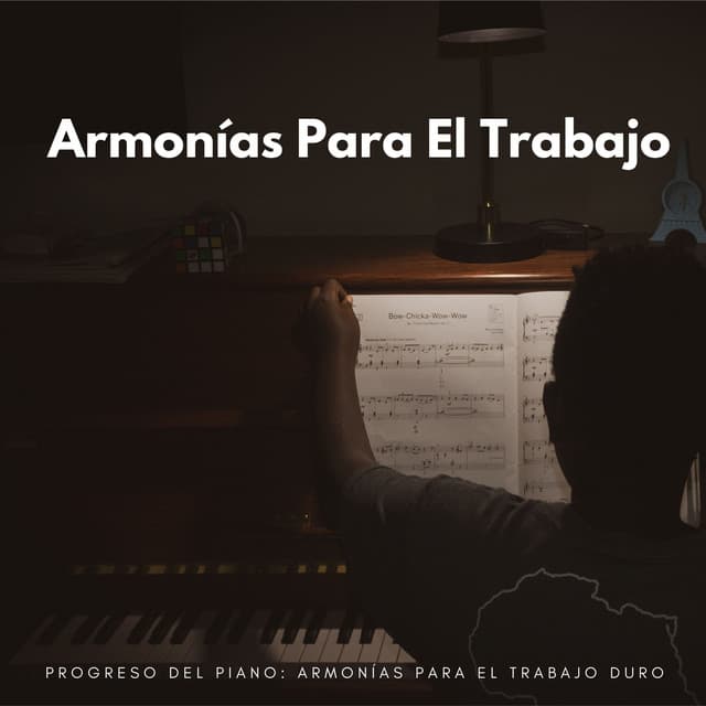 Progreso Del Piano: Armonías Para El Trabajo Duro - Música de piano para momentos de tranquilidad