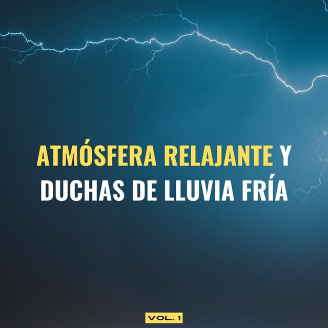 Atmósfera Relajante Y Duchas De Lluvia Fría Vol. 1 - Sonidos Tranquilos de lluvia