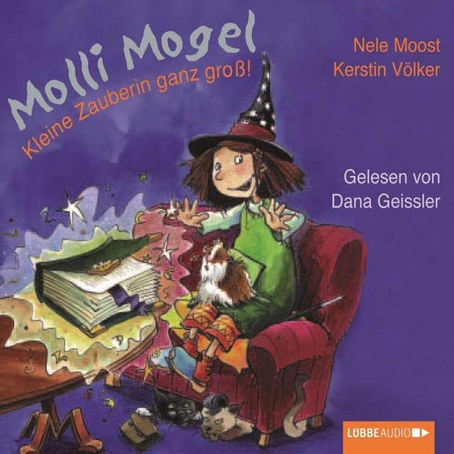 Molli Mogel, Kleine Zauberin ganz groß! - Nele Moost