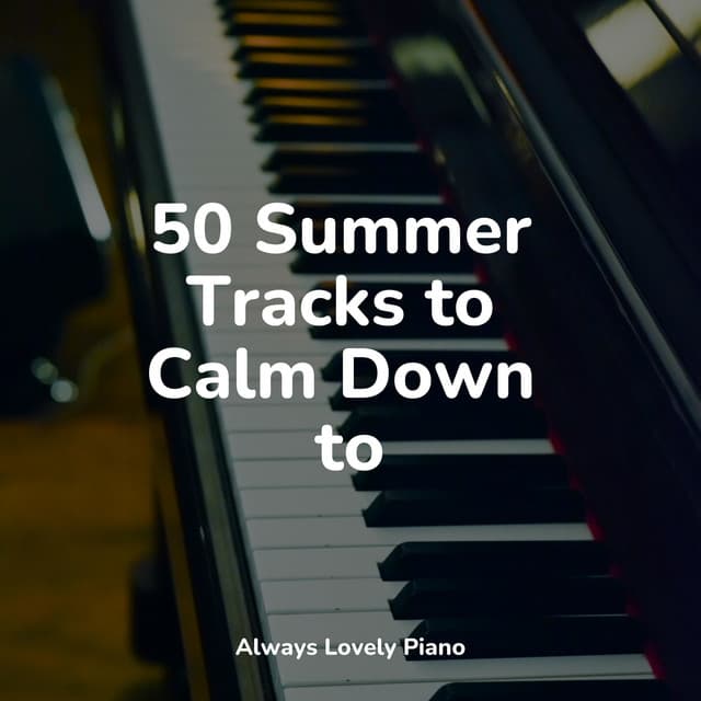 Satisfying and Calming Chillout - Piano Relax