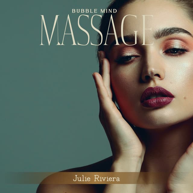 Bubble Mind Massage: Relaxation Beginning - Julie Riviera