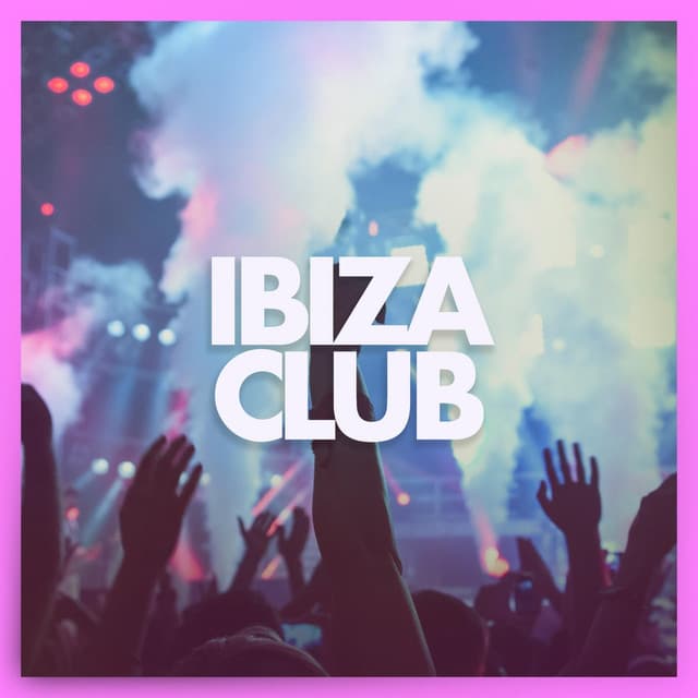 Ibiza Club - Ibiza House Classics