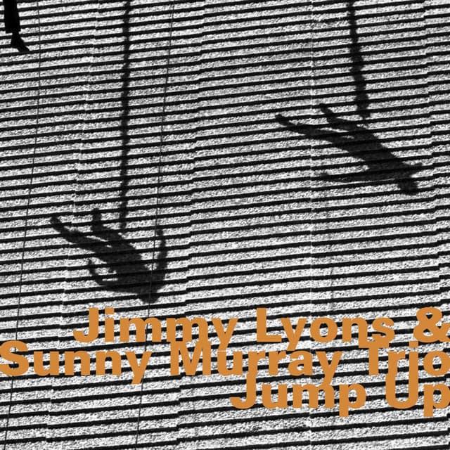 Jimmy Lyons & Sunny Murray, Trio: Jump Up - Jimmy Lyons