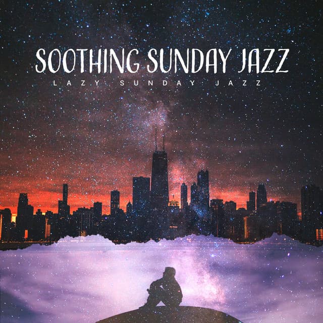 Soothing Sunday Jazz - Lazy Sunday Jazz