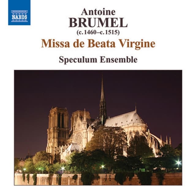 Brumel: Missa De Beata Virgine / Ave Virgo Gloriosa / Ave, Ancilla Trinitatis - Antoine Brumel