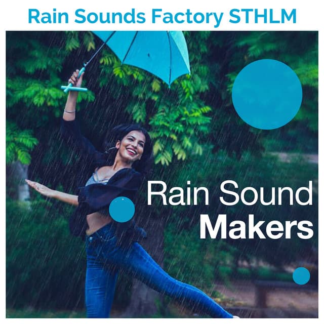 Rain Sound Makers - Rain Sounds Factory STHLM